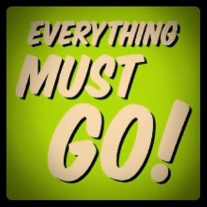 Everything Must Go!!!